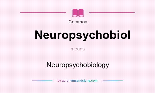 What does Neuropsychobiol mean? It stands for Neuropsychobiology
