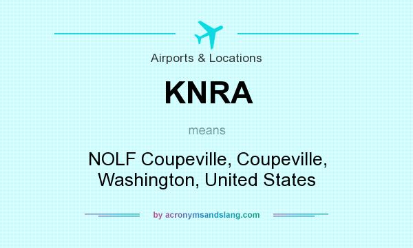 What does KNRA mean? It stands for NOLF Coupeville, Coupeville, Washington, United States