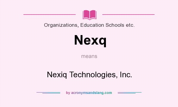 What does Nexq mean? It stands for Nexiq Technologies, Inc.