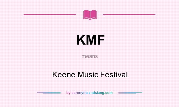 What does KMF mean? It stands for Keene Music Festival