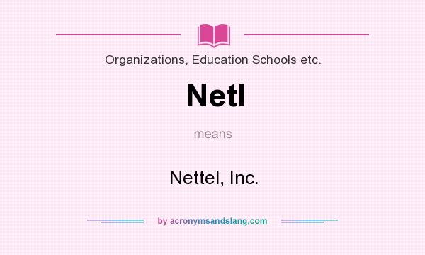 What does Netl mean? It stands for Nettel, Inc.