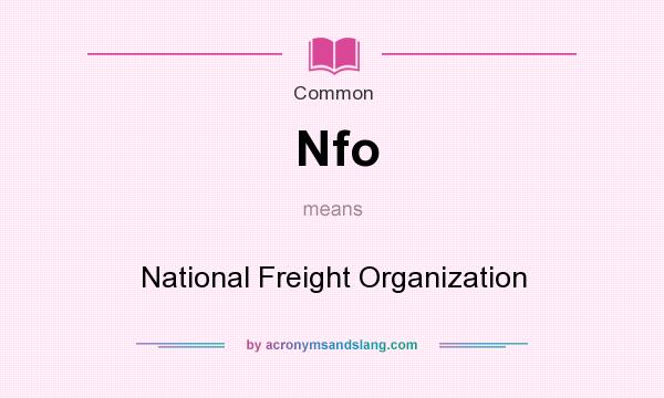 What does Nfo mean? It stands for National Freight Organization