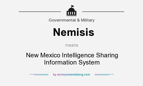 What does Nemisis mean? It stands for New Mexico Intelligence Sharing Information System