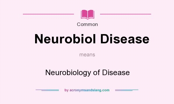 What does Neurobiol Disease mean? It stands for Neurobiology of Disease