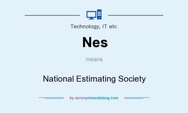 What does Nes mean? It stands for National Estimating Society