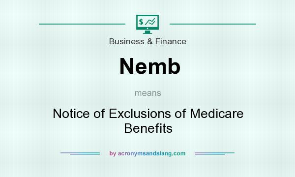 What does Nemb mean? It stands for Notice of Exclusions of Medicare Benefits