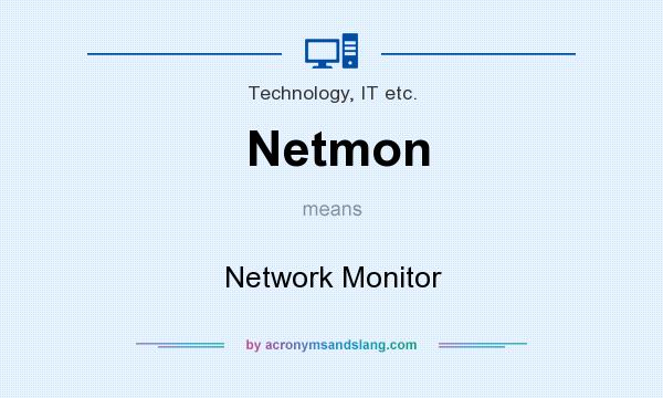 What does Netmon mean? It stands for Network Monitor