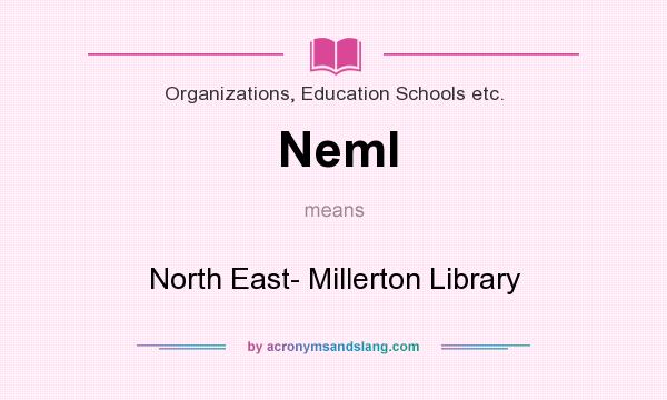 What does Neml mean? It stands for North East- Millerton Library