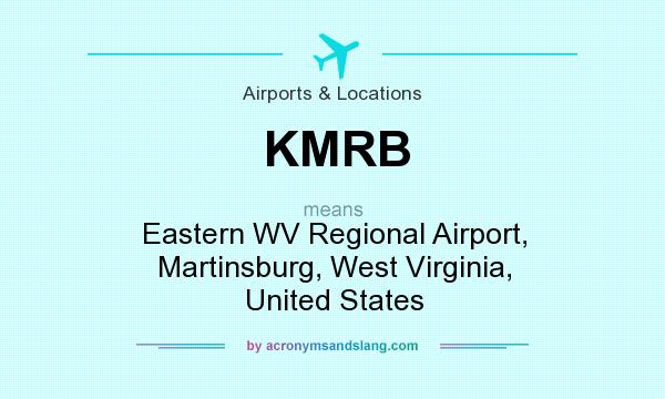 What does KMRB mean? It stands for Eastern WV Regional Airport, Martinsburg, West Virginia, United States