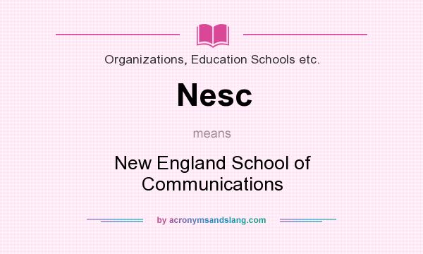 What does Nesc mean? It stands for New England School of Communications