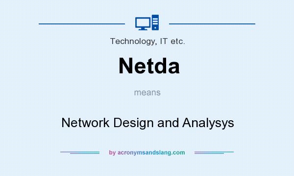 What does Netda mean? It stands for Network Design and Analysys