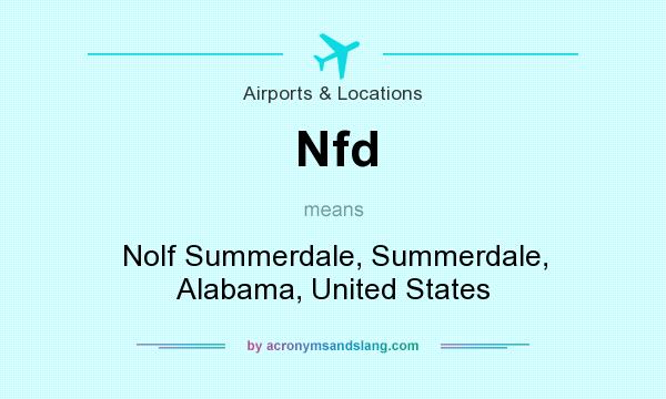 What does Nfd mean? It stands for Nolf Summerdale, Summerdale, Alabama, United States