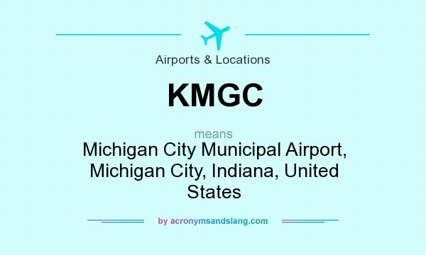 What does KMGC mean? It stands for Michigan City Municipal Airport, Michigan City, Indiana, United States