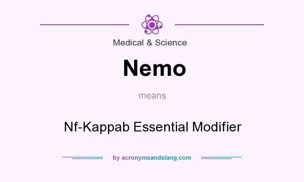 What does Nemo mean? It stands for Nf-Kappab Essential Modifier