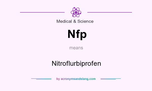 What does Nfp mean? It stands for Nitroflurbiprofen