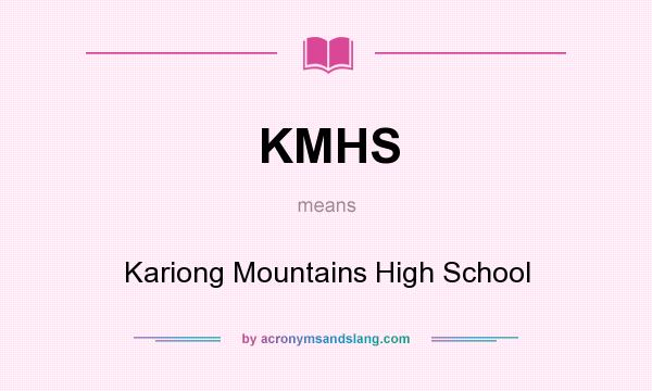What does KMHS mean? It stands for Kariong Mountains High School