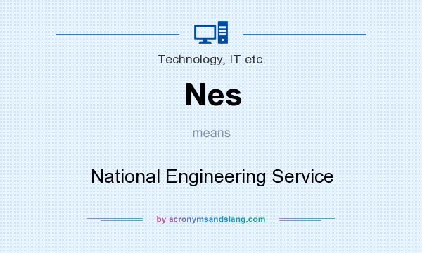 What does Nes mean? It stands for National Engineering Service