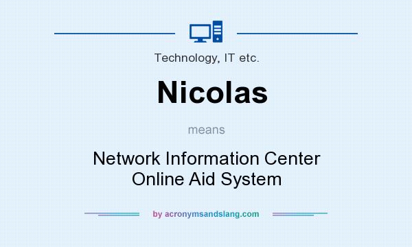 What does Nicolas mean? It stands for Network Information Center Online Aid System