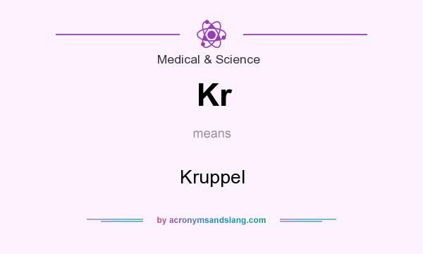 What does Kr mean? It stands for Kruppel