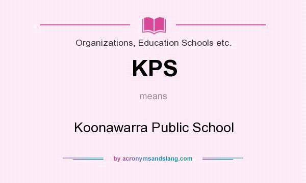 What does KPS mean? It stands for Koonawarra Public School