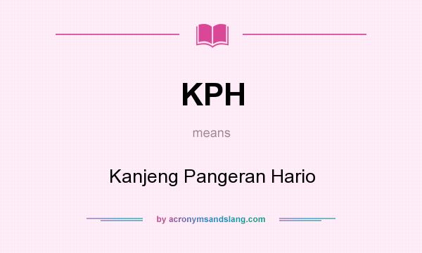 What does KPH mean? It stands for Kanjeng Pangeran Hario