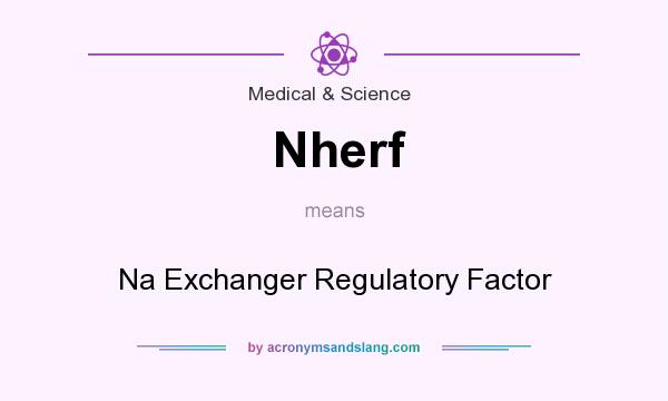 What does Nherf mean? It stands for Na Exchanger Regulatory Factor