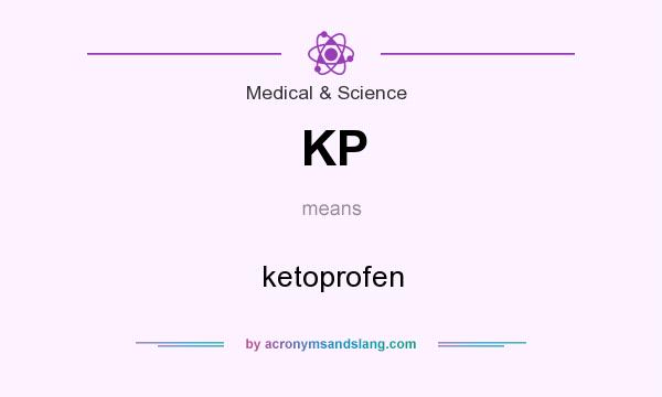 What does KP mean? It stands for ketoprofen
