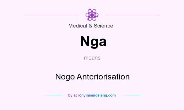 What does Nga mean? It stands for Nogo Anteriorisation