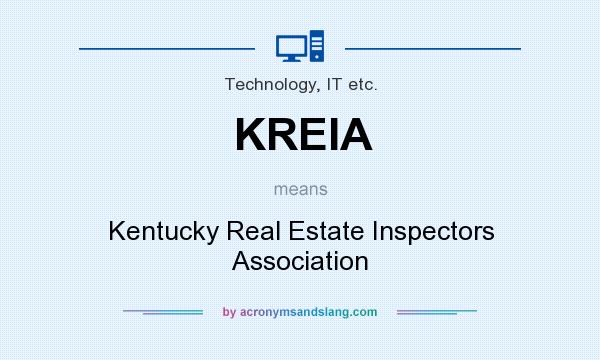 What does KREIA mean? It stands for Kentucky Real Estate Inspectors Association