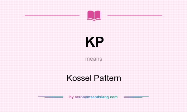 What does KP mean? It stands for Kossel Pattern