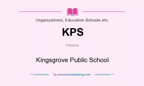 What does KPS mean? It stands for Kingsgrove Public School