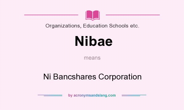 What does Nibae mean? It stands for Ni Bancshares Corporation