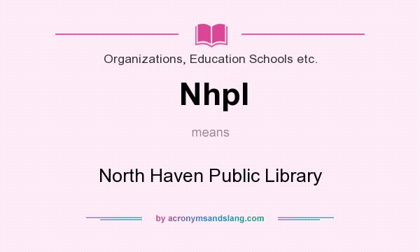 What does Nhpl mean? It stands for North Haven Public Library