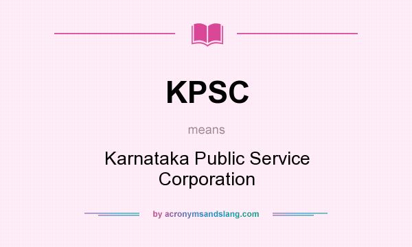 What does KPSC mean? It stands for Karnataka Public Service Corporation