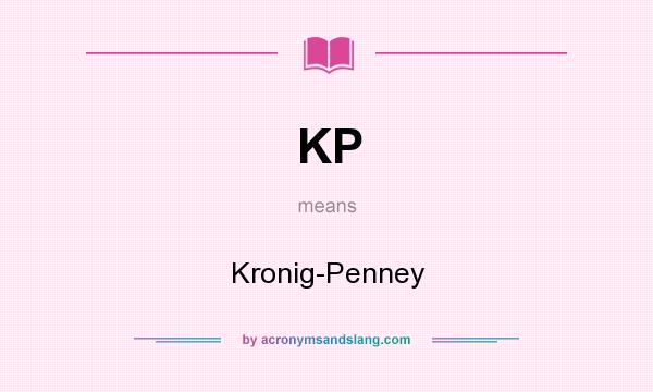 What does KP mean? It stands for Kronig-Penney