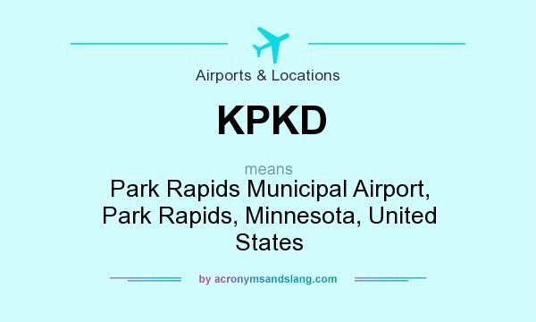 What does KPKD mean? It stands for Park Rapids Municipal Airport, Park Rapids, Minnesota, United States