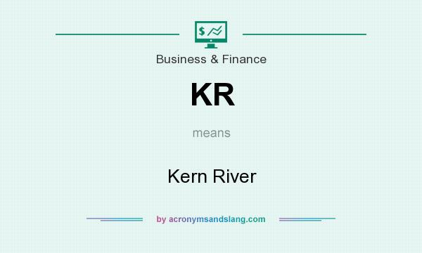 What does KR mean? It stands for Kern River