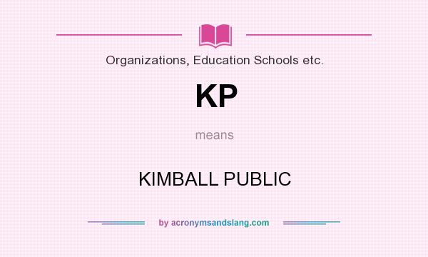 What does KP mean? It stands for KIMBALL PUBLIC