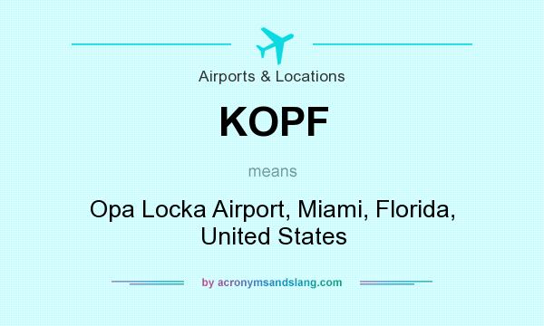 What does KOPF mean? It stands for Opa Locka Airport, Miami, Florida, United States