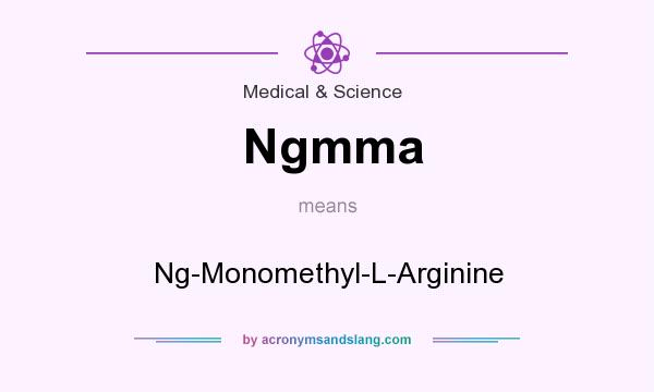 What does Ngmma mean? It stands for Ng-Monomethyl-L-Arginine