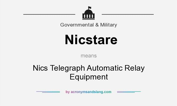 What does Nicstare mean? It stands for Nics Telegraph Automatic Relay Equipment