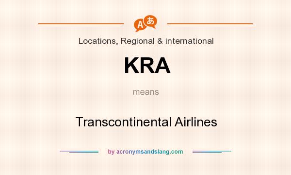 What does KRA mean? It stands for Transcontinental Airlines
