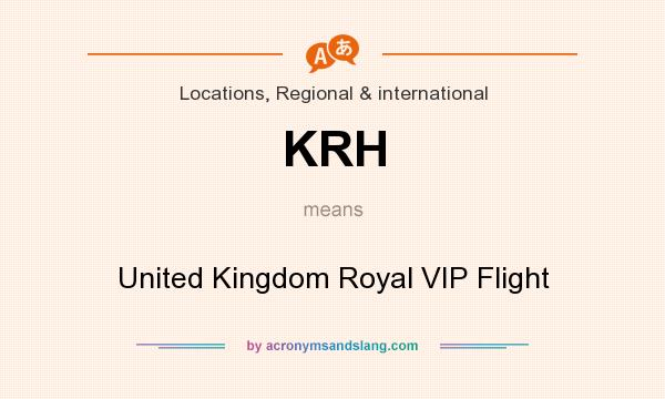 What does KRH mean? It stands for United Kingdom Royal VIP Flight