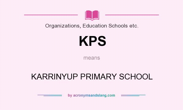 What does KPS mean? It stands for KARRINYUP PRIMARY SCHOOL
