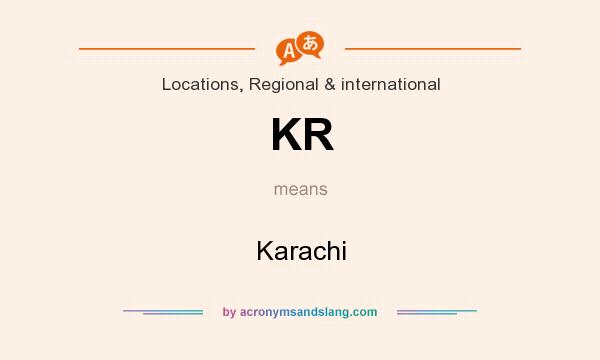 What does KR mean? It stands for Karachi