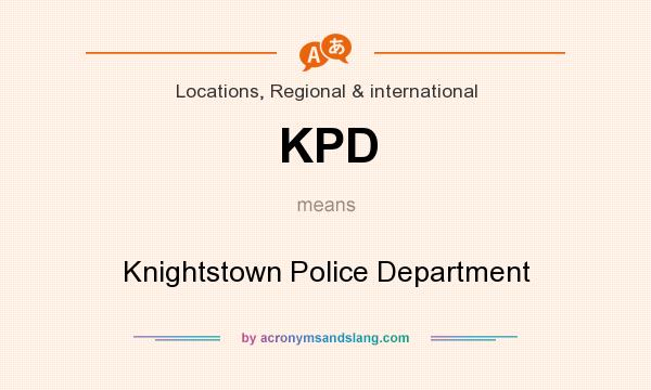 What does KPD mean? It stands for Knightstown Police Department