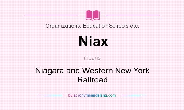 What does Niax mean? It stands for Niagara and Western New York Railroad