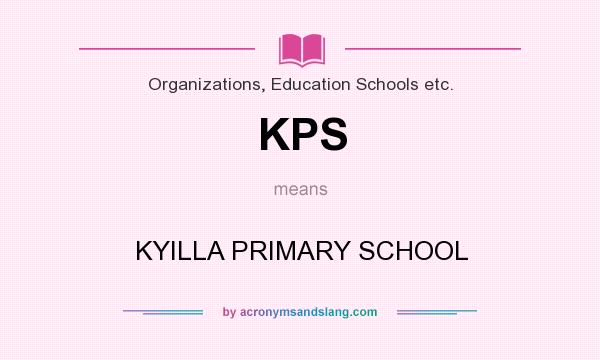 What does KPS mean? It stands for KYILLA PRIMARY SCHOOL