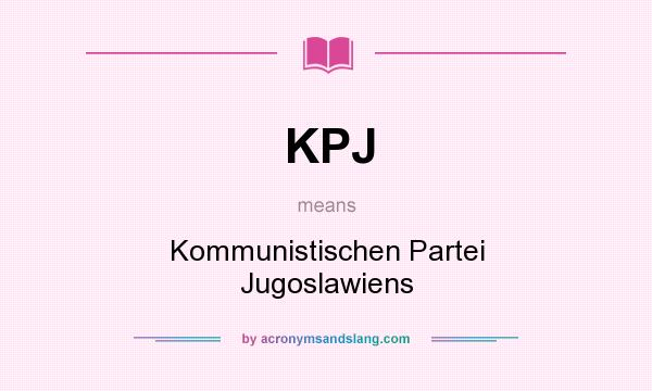 What does KPJ mean? It stands for Kommunistischen Partei Jugoslawiens