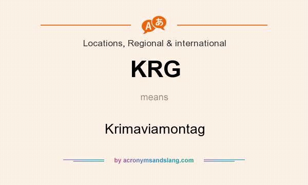 What does KRG mean? It stands for Krimaviamontag